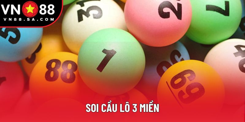 Soi Cầu Lô 3 Miền - Tăng Cơ Hội Trúng Thưởng Với Các Mẹo Cực Đỉnh 1 Soi Cầu Lô 3 Miền - Kỹ Thuật Hiệu Quả Giúp Bạn Chinh Phục